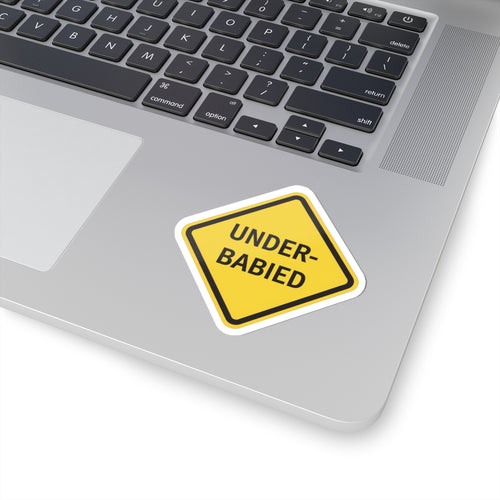 Under-Babied Warning Sticker — Funny Yellow Road Sign Kiss-Cut Sticker